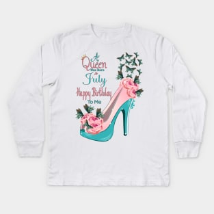 A Queen Was Born In July Happy Birthday To Me Kids Long Sleeve T-Shirt